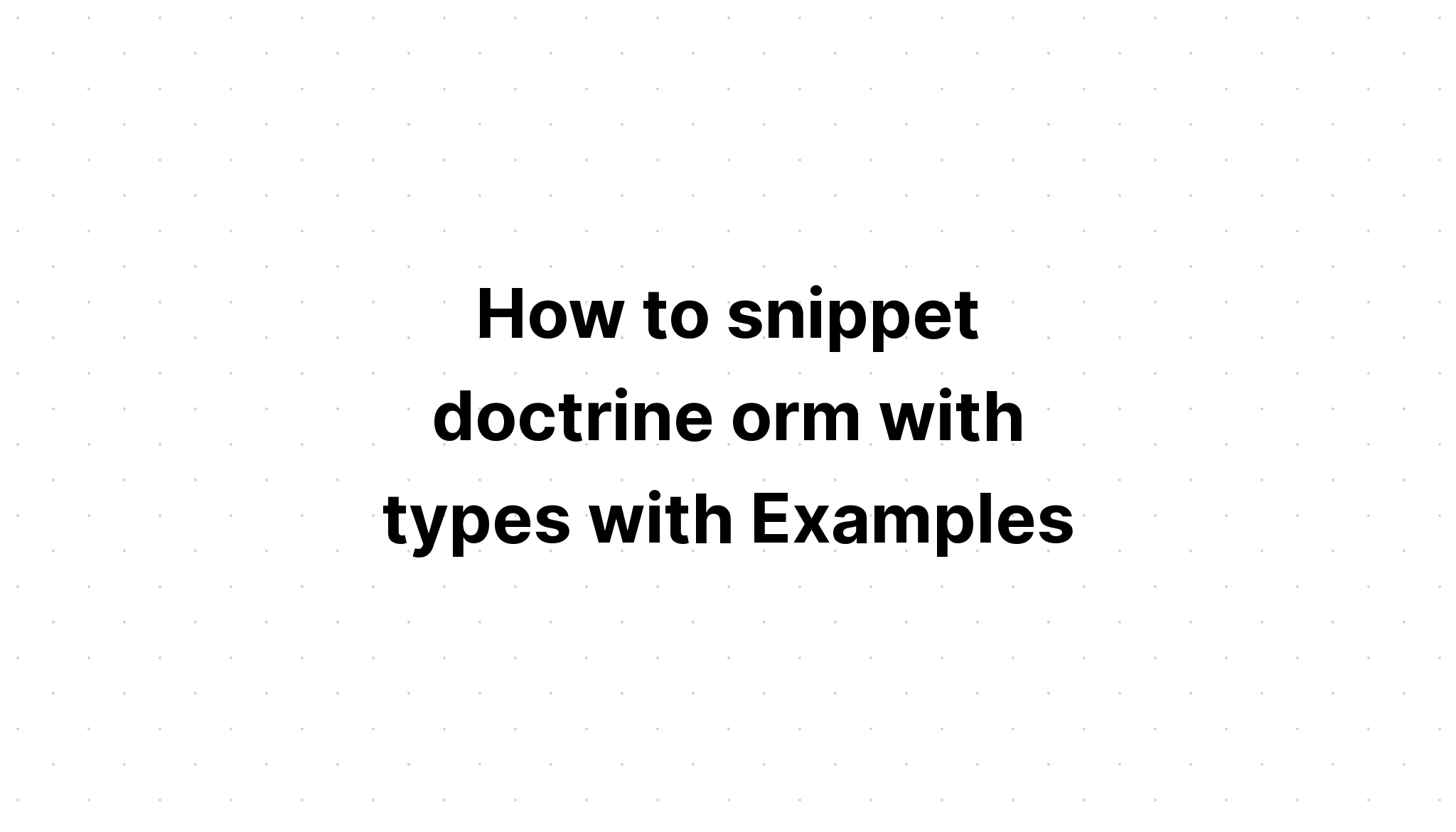 Cara memotong doktrin orm dengan tipe dengan Contoh